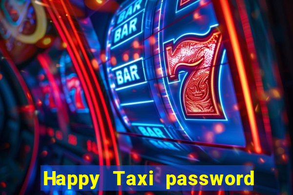 Happy Taxi password road 96 road 96 happy taxi security